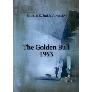  The Golden Bull. 1953 Johnson C. Smith University Books