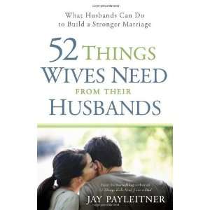  52 Things Wives Need from Their Husbands What Husbands Can Do 