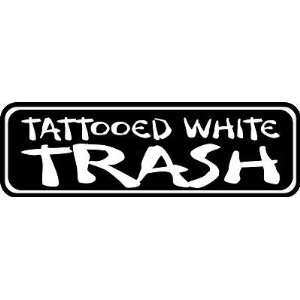 Tattooed White Trash Decal 3, Car, Truck Wall Sticker   Made In USA 