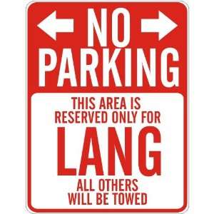   NO PARKING  RESERVED ONLY FOR LANG  PARKING SIGN