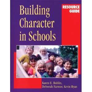    Building Character in Schools Resource Guide