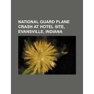  National Guard plane crash at hotel site, Evansville 