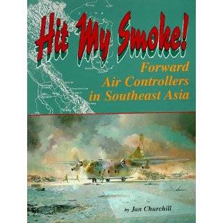 Hit My Smoke Forward Air Controllers in Southeast Asia by Jan 