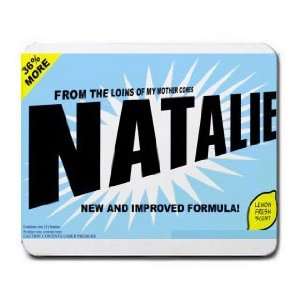    FROM THE LOINS OF MY MOTHER COMES NATALIE Mousepad