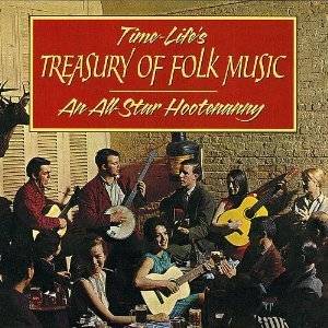 Time Lifes Treasury of Folk Music An All Star Hootenanny Volume One