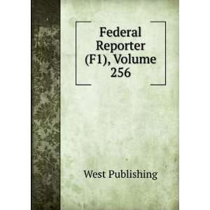  Federal Reporter (F1), Volume 256 West Publishing Books