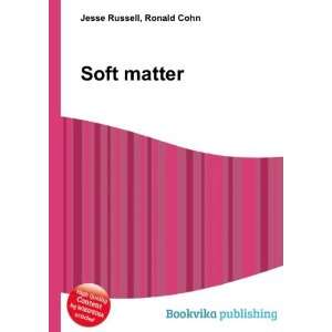  Soft matter Ronald Cohn Jesse Russell Books