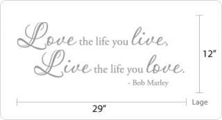 Love the life you live, Live the life you love. Vinyl Wall Quotes 