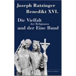   der Religionen und der Eine Bund  Joseph Ratzinger Bücher