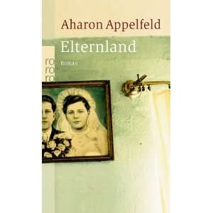 Elternland  Aharon Appelfeld, Anne Birkenhauer Bücher