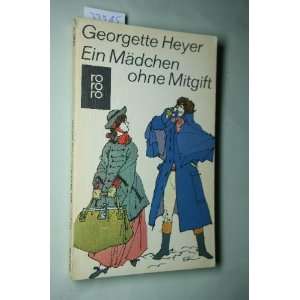 Ein Mädchen ohne Mitgift  Georgette Heyer Bücher