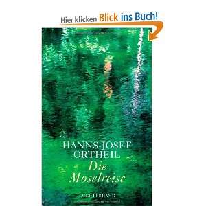 Die Moselreise Roman eines Kindes  Hanns Josef Ortheil 