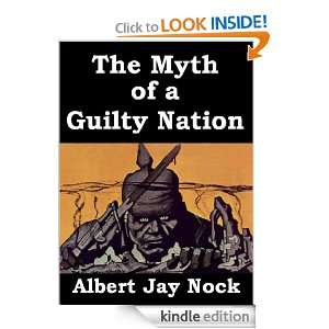 The Myth of a Guilty Nation Albert Jay Nock  Kindle Store