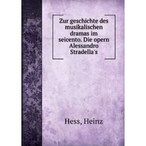   im seicento. Die opern Alessandro Stradellas Heinz Hess Books