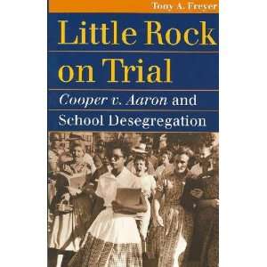 Little Rock on Trial Tony Allan Freyer Books