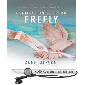   to Speak Freely (Audible Audio Edition) Anne Jackson Books