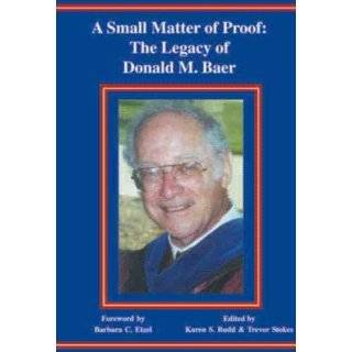 Small Matter of Proof The Legacy of Donald M. Baer by Karen Budd 