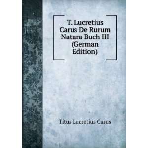  T. Lucretius Carus De Rurum Natura Buch III (German 