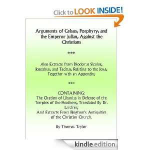 Arguments of Celsus, Porphyry, and the Emperor Julian, Against the 