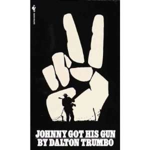  [JOHNNY GOT HIS GUN] BY Trumbo, Dalton (Author) Bantam 