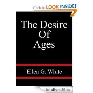 The Desire Of Ages   Ellen G. White Ellen G. White  