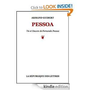 Pessoa Vie et Oeuvre de Fernando Pessoa (French Edition) Armand 