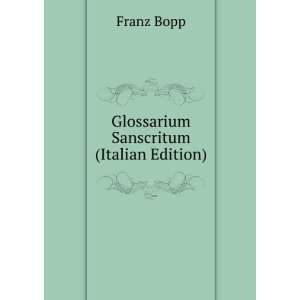 Glossarium Sanscritum (Italian Edition) Franz Bopp  Books