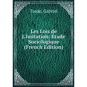   ?tude Sociologique (French Edition) Gabriel Tarde  Books