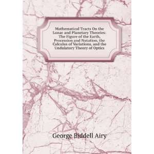  , and the Undulatory Theory of Optics George Biddell Airy Books