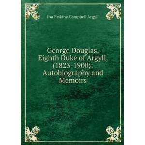  George Douglas, Eighth Duke of Argyll, (1823 1900 