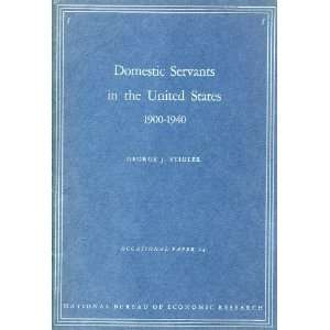   Servants in the Untied States 1900 1940 George J. Stigler Books