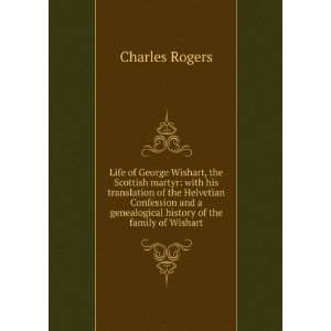 Life of George Wishart, the Scottish martyr with his translation of 