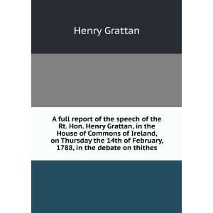  A full report of the speech of the Rt. Hon. Henry Grattan 