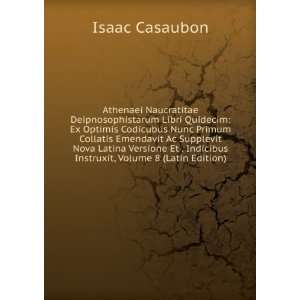   Indicibus Instruxit, Volume 8 (Latin Edition) Isaac Casaubon Books