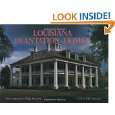 Louisiana Plantation Homes A Return to Splendor by Lee Malone and 