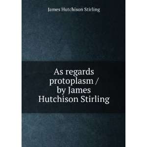   / by James Hutchison Stirling James Hutchison Stirling Books