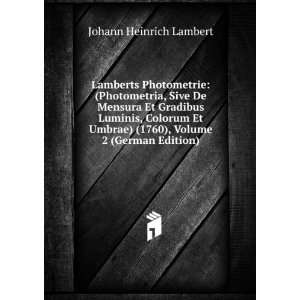   ) (1760), Volume 2 (German Edition) Johann Heinrich Lambert Books
