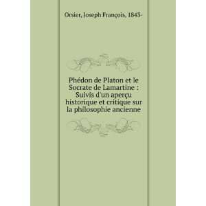   sur la philosophie ancienne Joseph FranÃ§ois, 1843  Orsier Books
