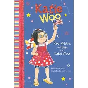 com Red, White, and Blue and Katie Woo   [RED WHITE & BLUE & KATIE 
