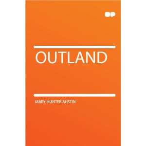 Outland Mary Hunter Austin  Books