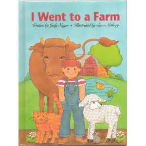 I Went to a Farm By Judy Nayer Judy Nayer, Sasan Nethery Books