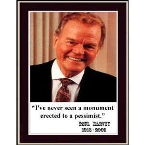 Paul Harvey I Have Never Seen a Monument to a Pessimist. Quote 8 1/2 