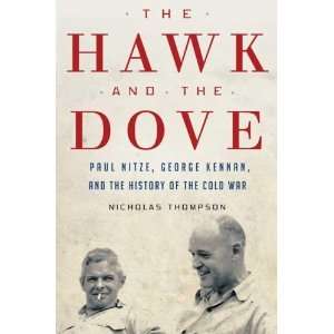  The Hawk and the Dove Paul Nitze, George Kennan, and the 
