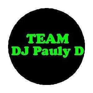  TEAM DJ PAULY D Pinback Button 1.25 Pin / Badge JERSEY 