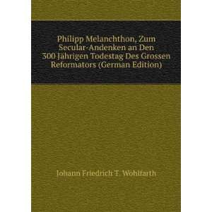 Philipp Melanchthon, Zum Secular Andenken an Den 300 JÃ¤hrigen 