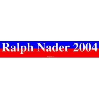 Ralph Nader 2004 Bumper Sticker