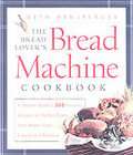   Lovers Bread Machine Cookbook A Master Bakers 300 Favorite Recipes