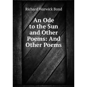   the Sun and Other Poems And Other Poems Richard Warwick Bond Books