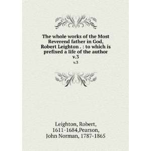   , Robert Leighton .  to which is prefixed a life of the author. v.3