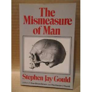  The Mismeasure of Man Stephen Jay Gould Books